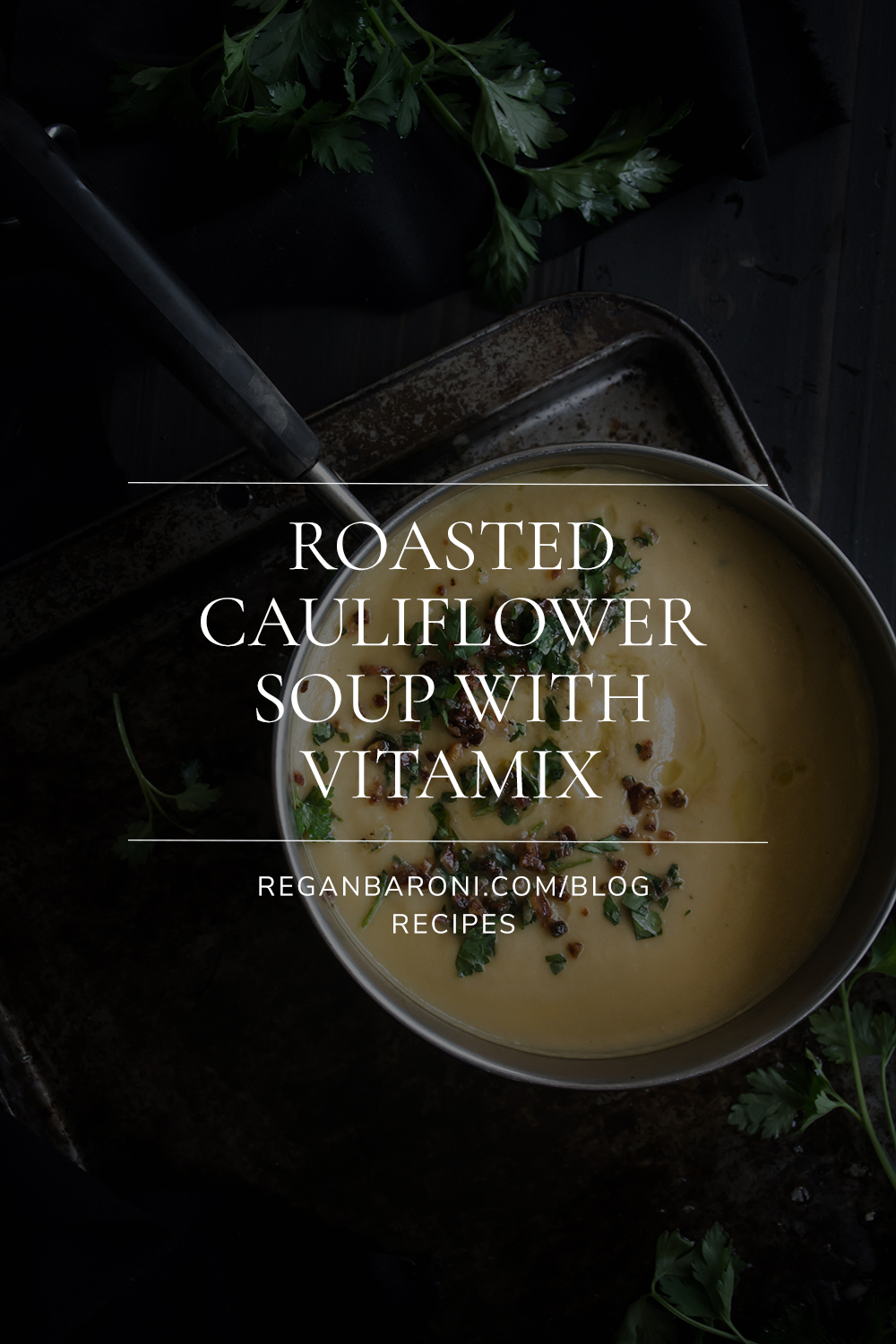 Roasted Cauliflower Soup with Vitamix