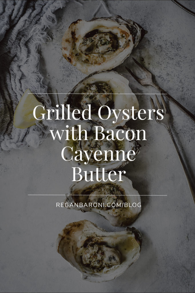 Grilled Oysters with Bacon Cayenne Butter Regan Baroni