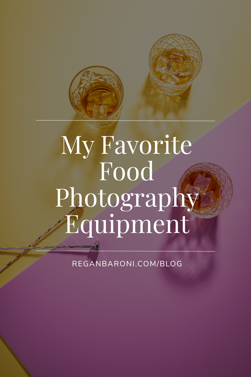 My Favorite Food Photography Equipment Regan Baroni