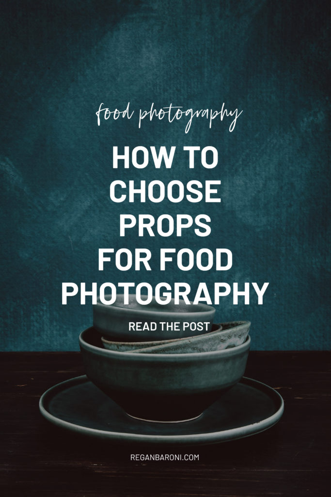 How To Choose Props For Food Photography | Regan Baroni